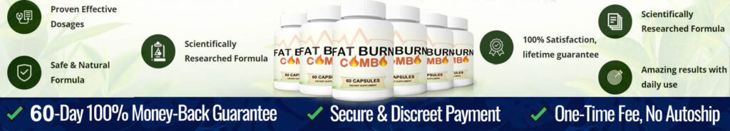 Fat-burn Combo 6 bottles with 60 days money back guarantee